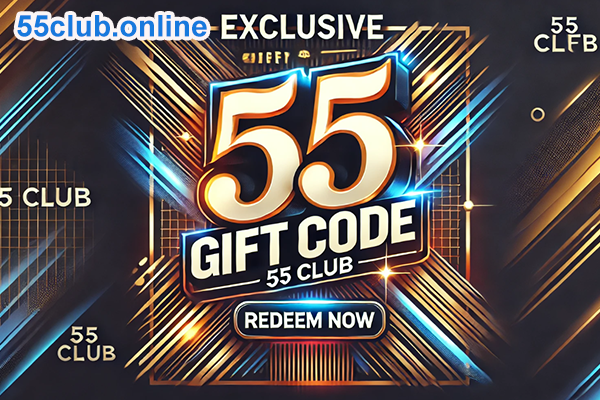 55 club gift code